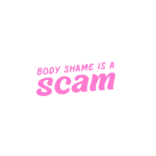 Body Shame is a Scam